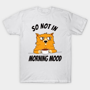 Cat With Coffee Breakfast Not In Morning Mood T-Shirt